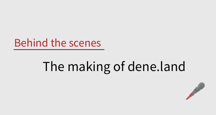 Case study cover image with text: "Behind the scenes The making of dene.land. Linked to case study.